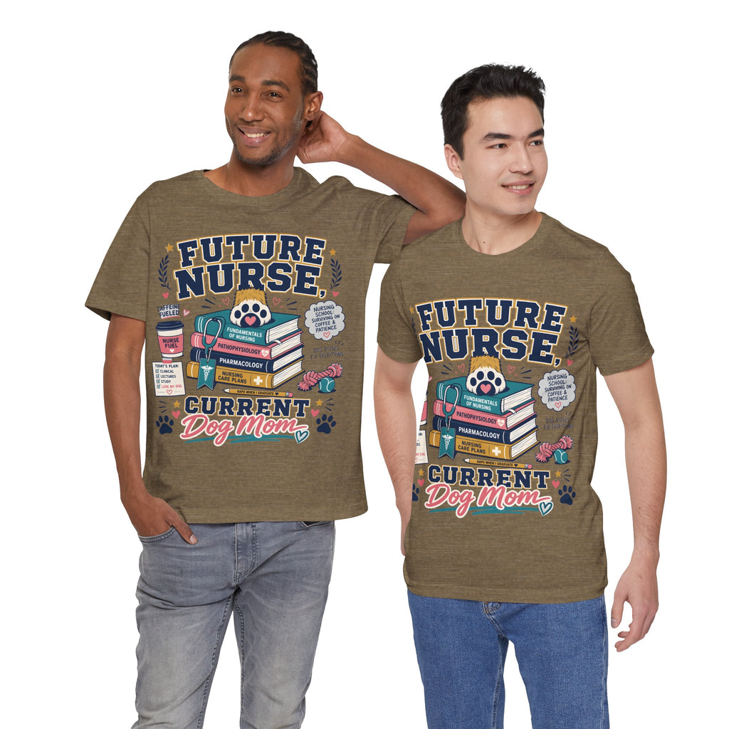 Future Nurse, Current Dog Mom T-Shirt