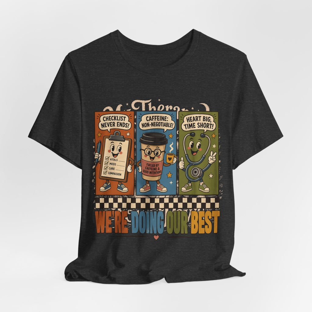 "We're Doing Our Best" Nurse T-Shirt — Funny Nurse Graphic Tee