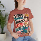 I Save Humans My Dog Runs The House T-Shirt — Funny Dog Lover Tee
