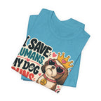 I Save Humans My Dog Runs The House T-Shirt — Funny Dog Lover Tee