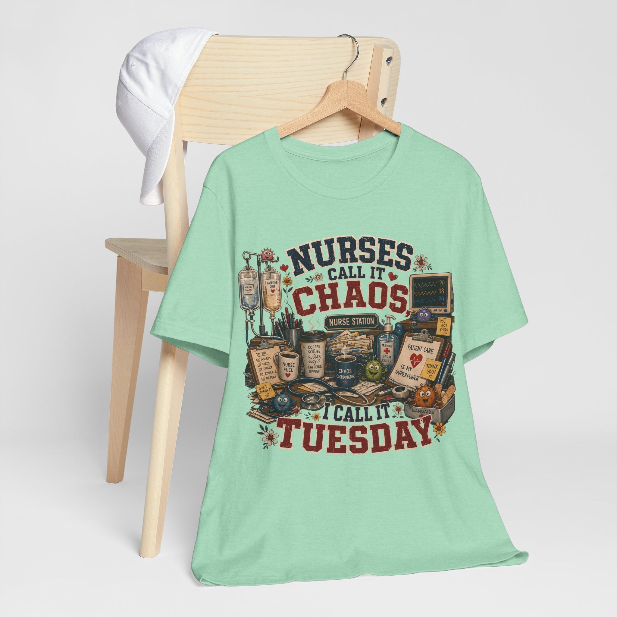 Nurses Call It Chaos I Call It Tuesday T-Shirt