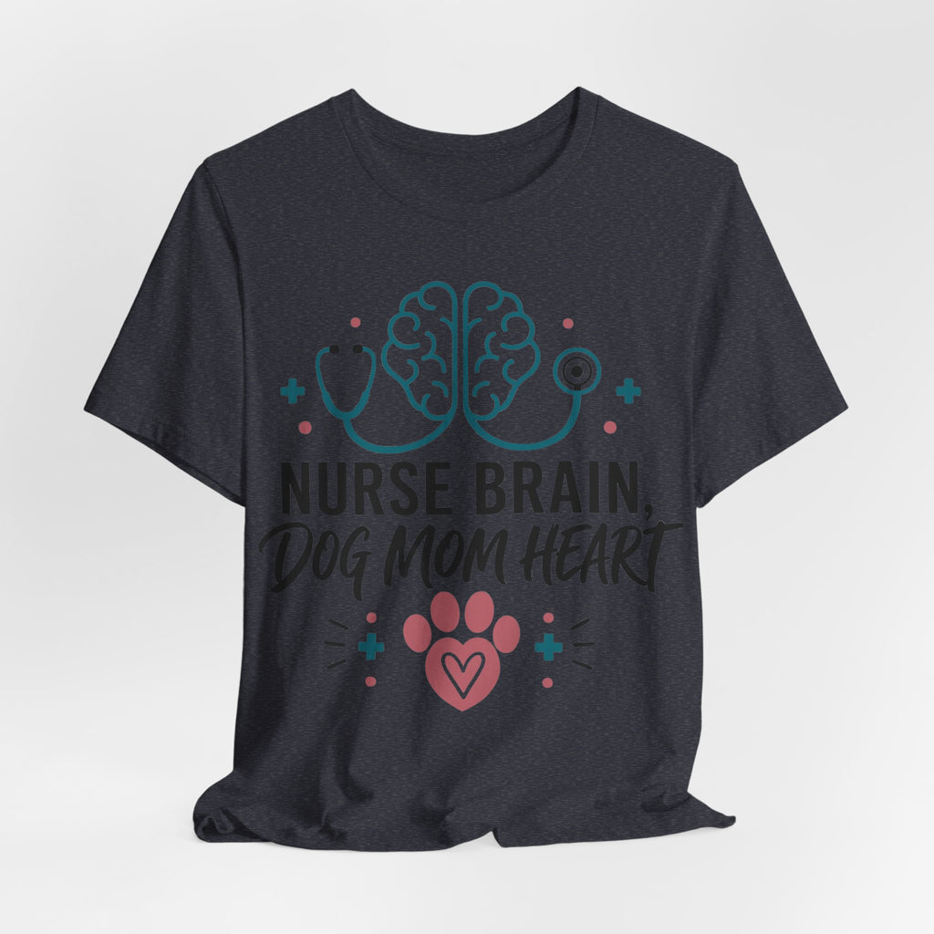 Nurse Brain Dog Mom Heart T‑Shirt - Cute Nurse & Dog Mom Graphic Tee