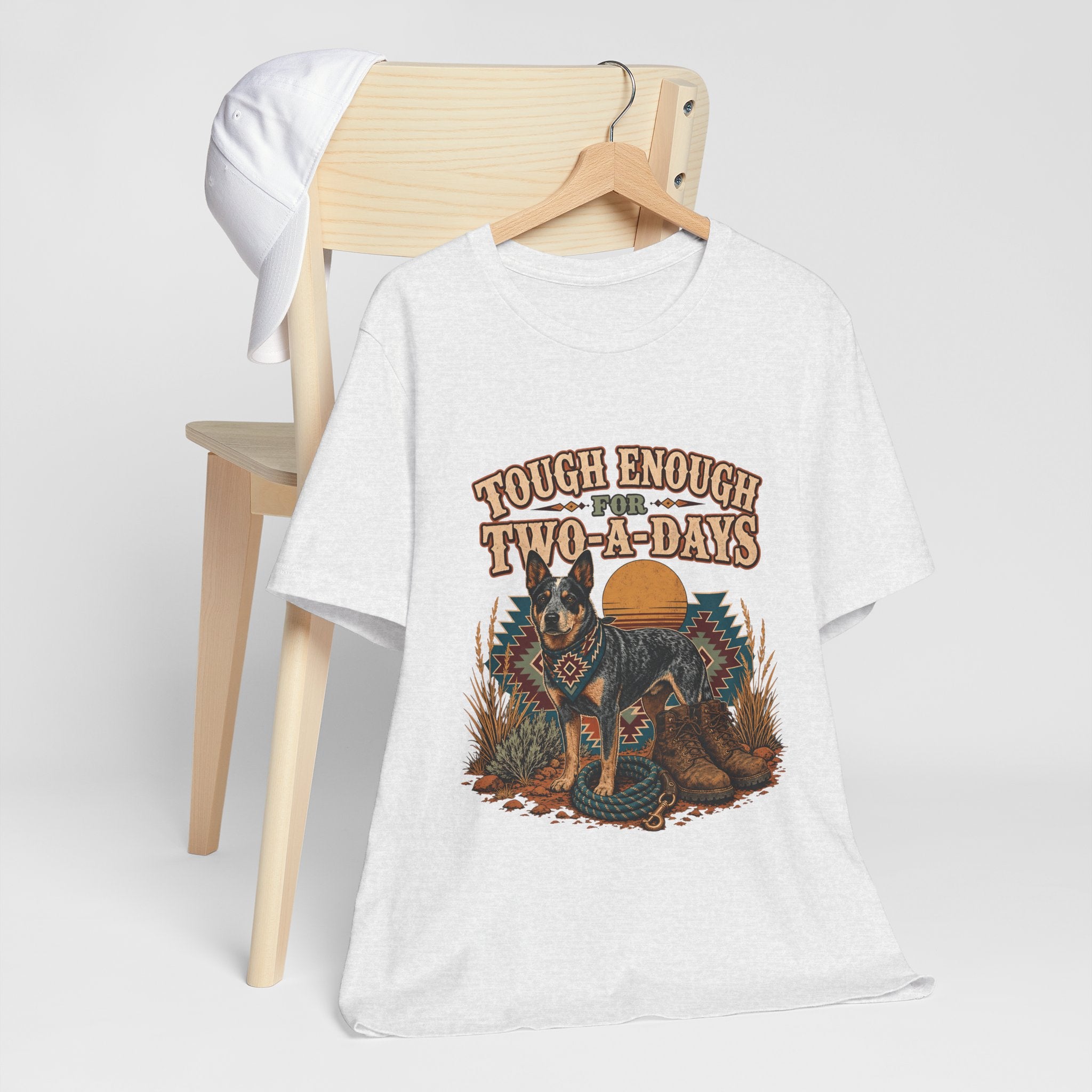 "Tough Enough For Two-A-Days" T-Shirt — Australian Cattle Dog Graphic Tee