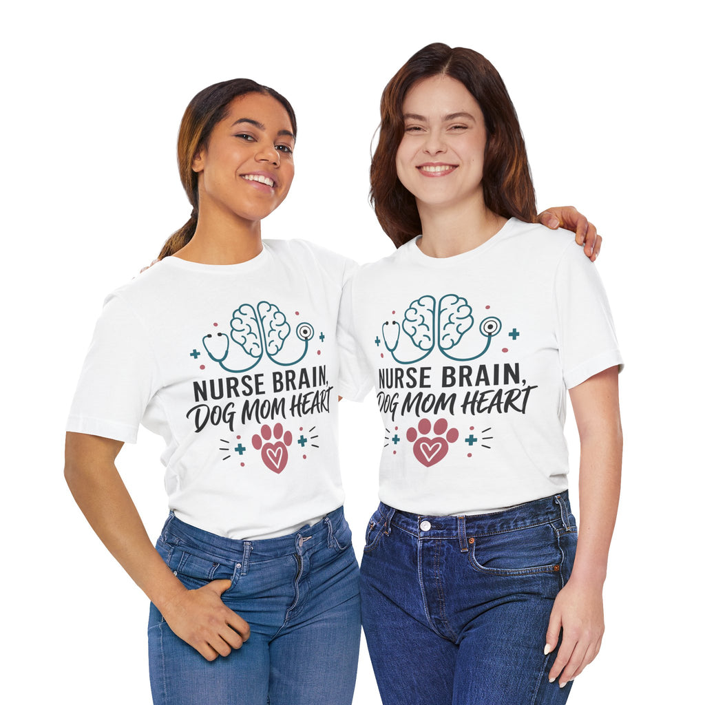 Nurse Brain Dog Mom Heart T‑Shirt - Cute Nurse & Dog Mom Graphic Tee