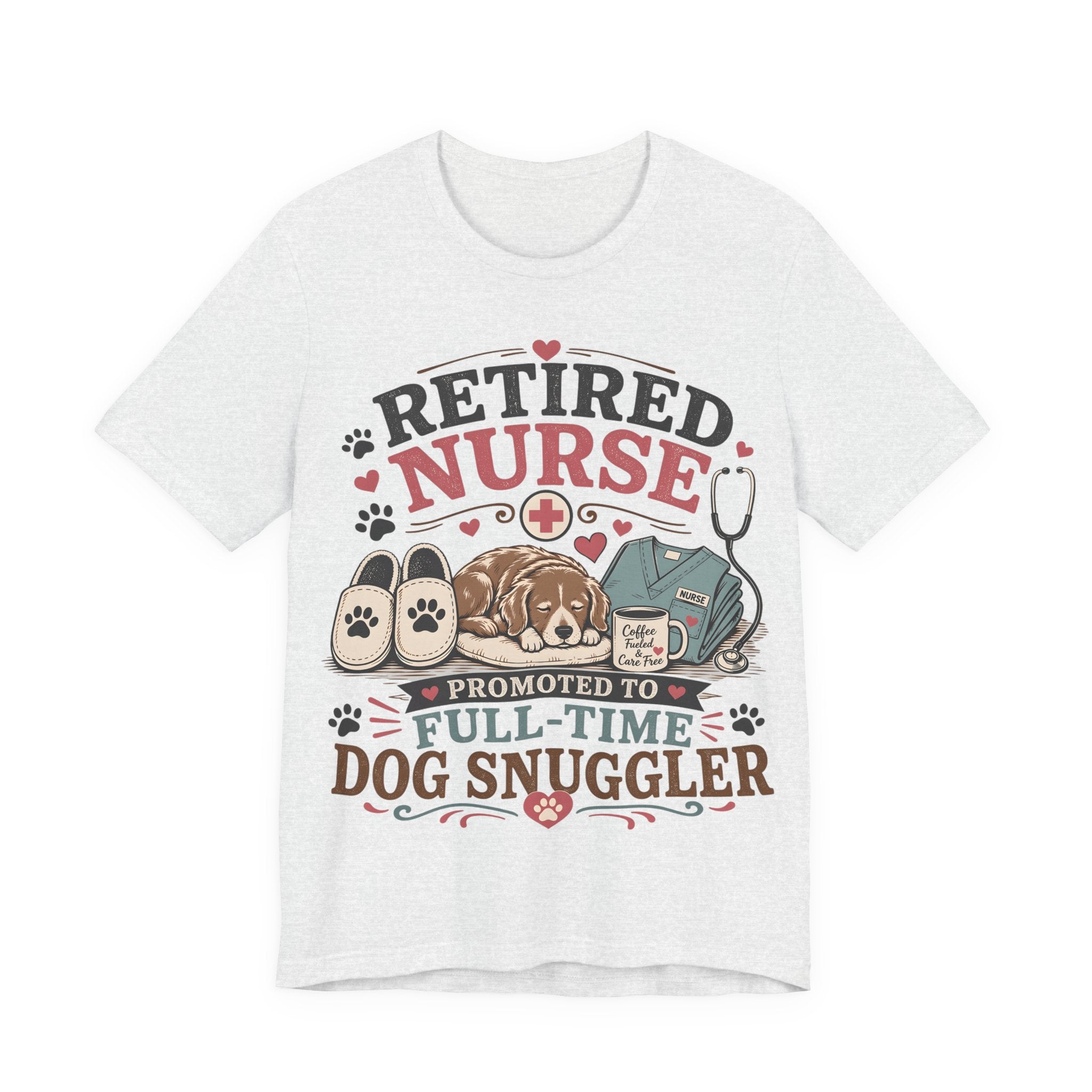 Retired Nurse T-Shirt — "Promoted to Full-Time Dog Snuggler" Cute Nursing & Pet Lover Tee
