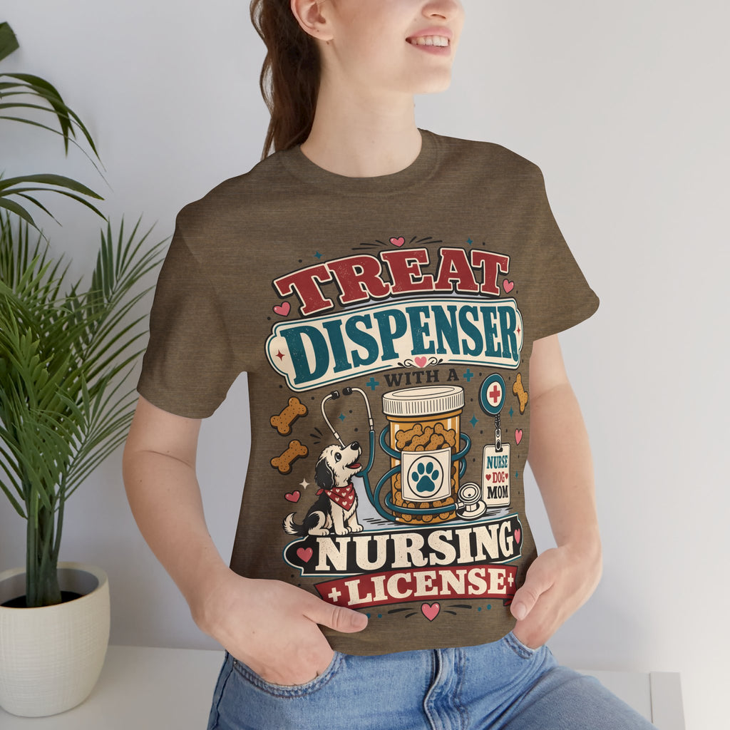 Treat Dispenser Nursing License Tee — Nurse Dog Mom T-Shirt