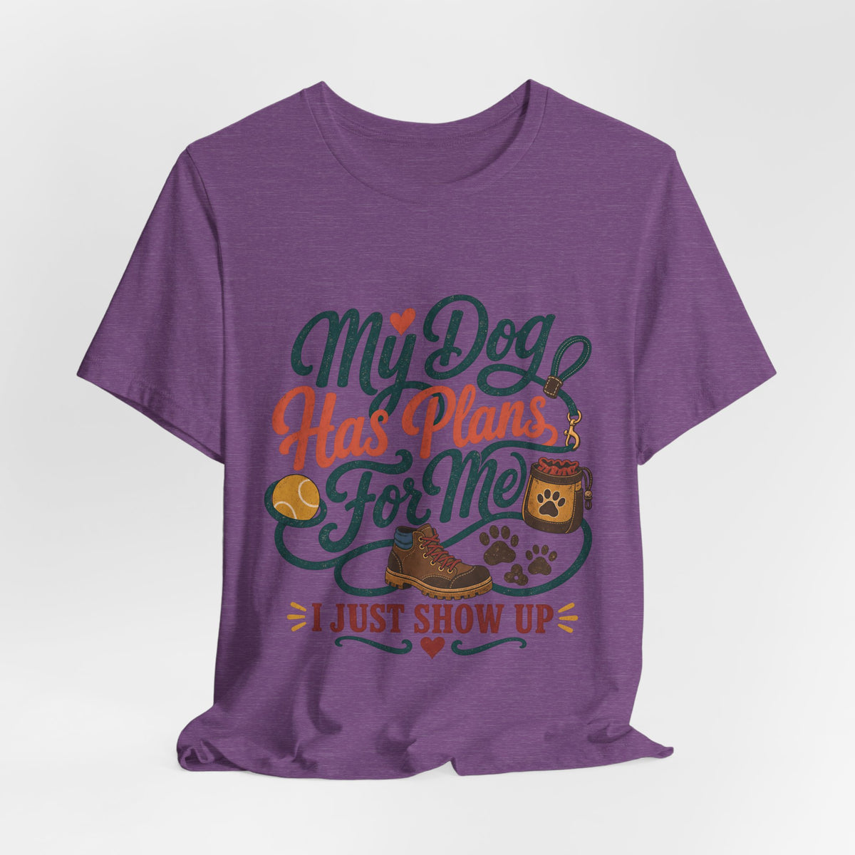 "My Dog Has Plans For Me" T-Shirt — Trendy Dog Parent Graphic Tee