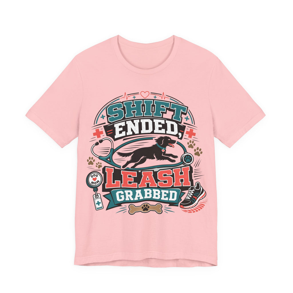 Shift Ended Leash Grabbed Dog Lover Tee