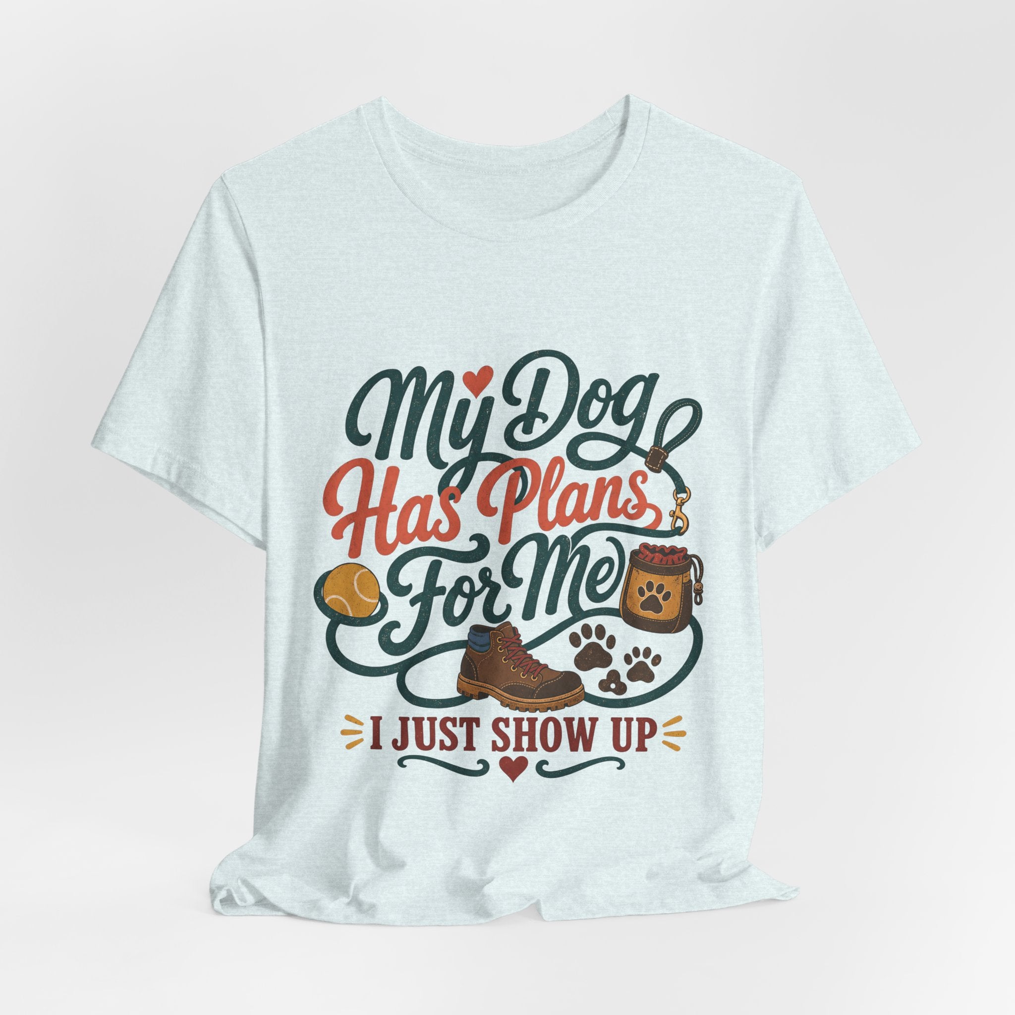 "My Dog Has Plans For Me" T-Shirt — Trendy Dog Parent Graphic Tee