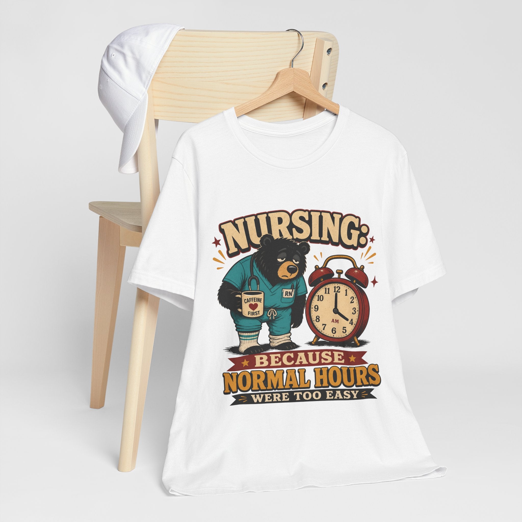 "Nursing: Because Normal Hours Were Too Easy" Nurse T-Shirt — Funny Nurse Graphic Tee