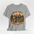 Walk First, Adult Later T-Shirt — Retro Hiking Dog Graphic Tee