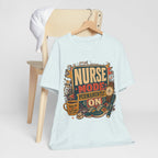 "Nurse Mode: Permanently On" T-Shirt — Funny Nurse Graphic Tee