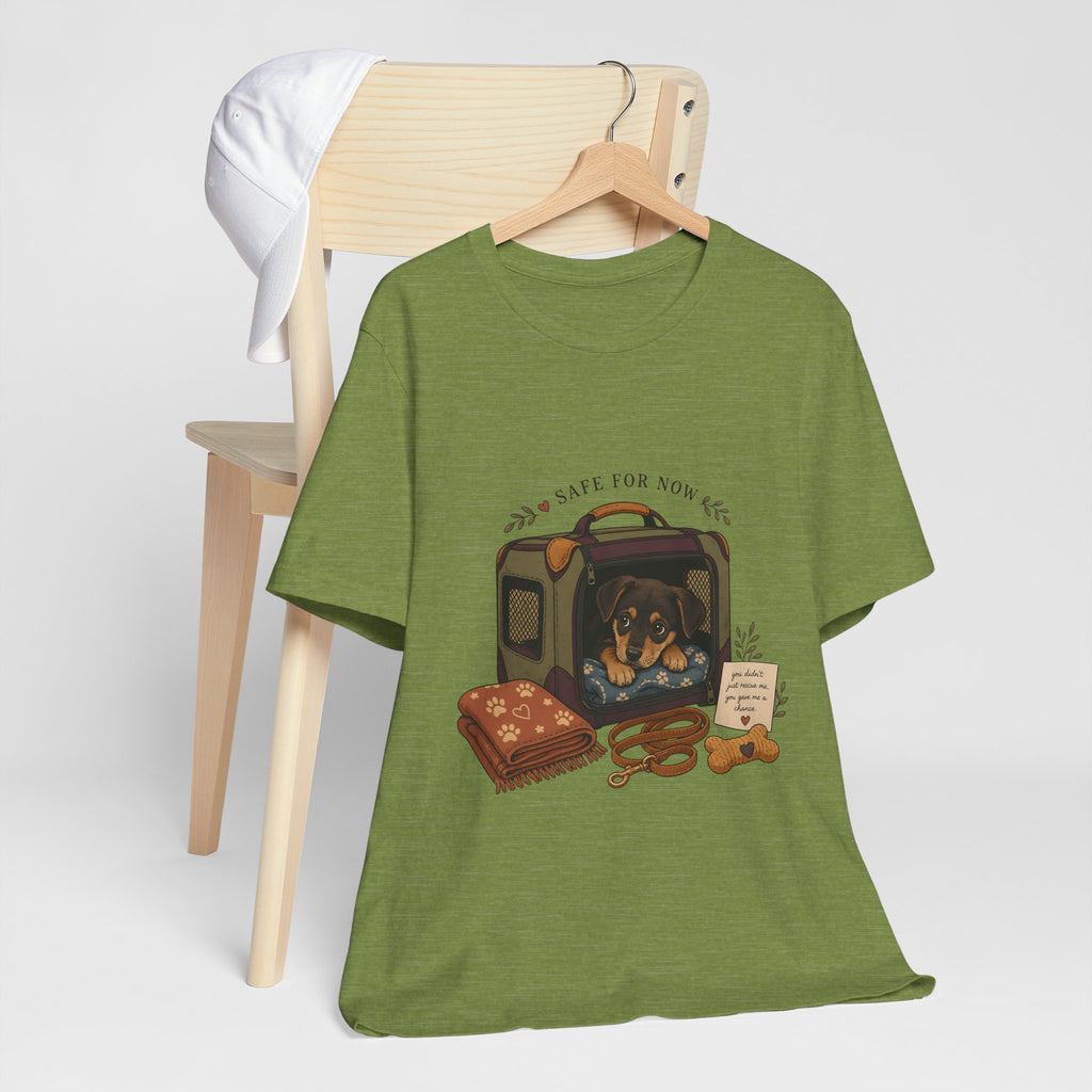 "Safe For Now" T-Shirt — Heartfelt Foster Puppy Graphic Tee