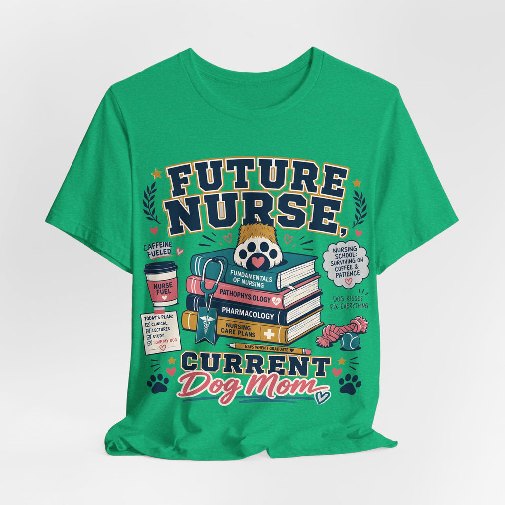 Future Nurse, Current Dog Mom T-Shirt
