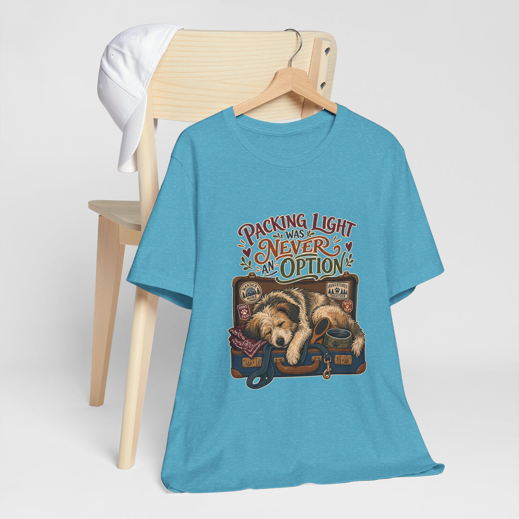 "Packing Light Was Never An Option" T-Shirt — Whimsical Travel Dog Graphic Tee
