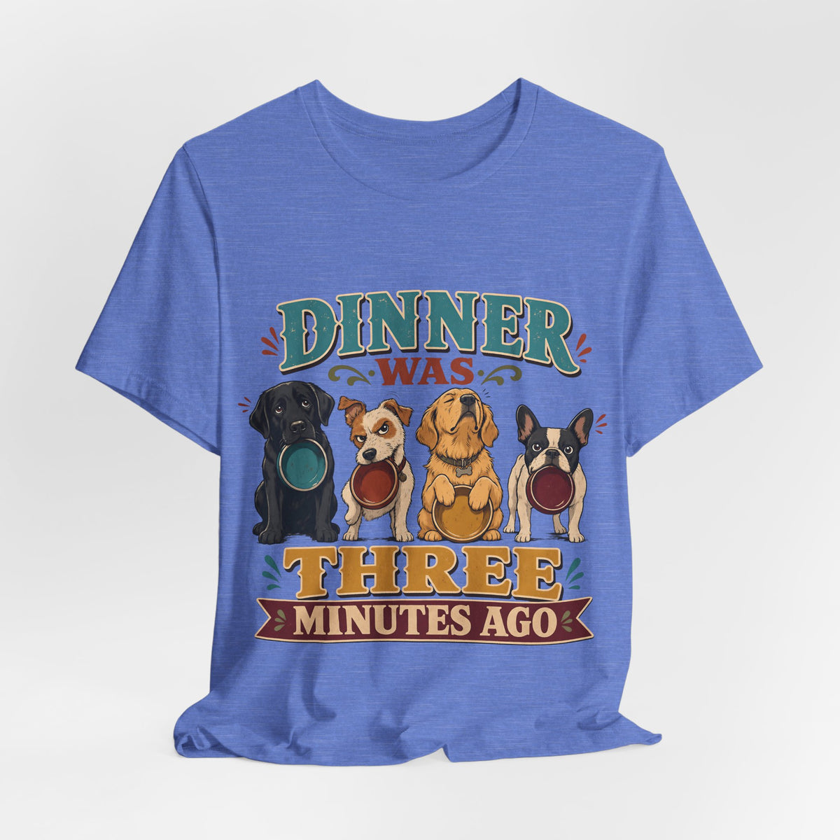 "Dinner Was Three Minutes Ago" T-Shirt — Playful Dog Dinner Graphic Tee