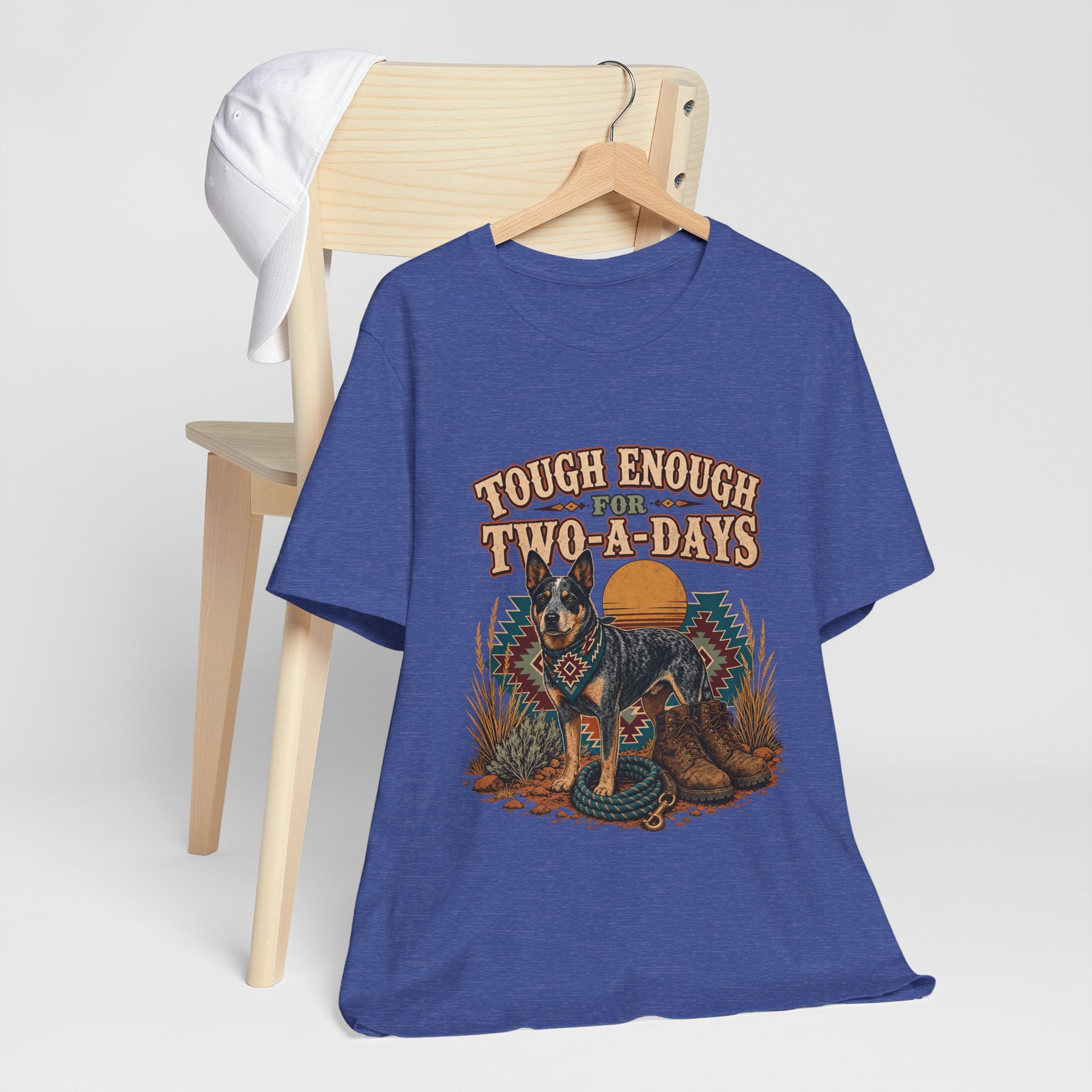 "Tough Enough For Two-A-Days" T-Shirt — Australian Cattle Dog Graphic Tee