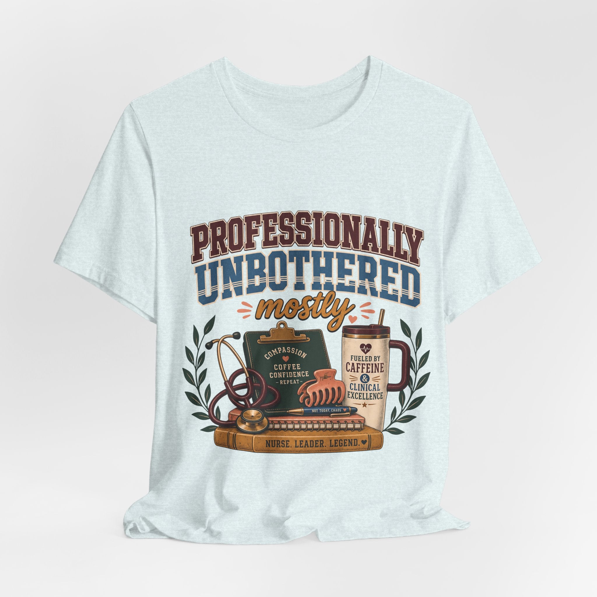 "Professionally Unbothered, Mostly" Nurse T-Shirt — Funny Nurse Graphic Tee
