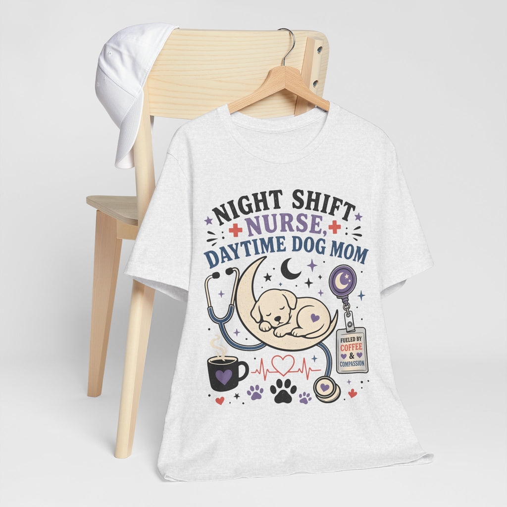 Night Shift Nurse Daytime Dog Mom T-Shirt