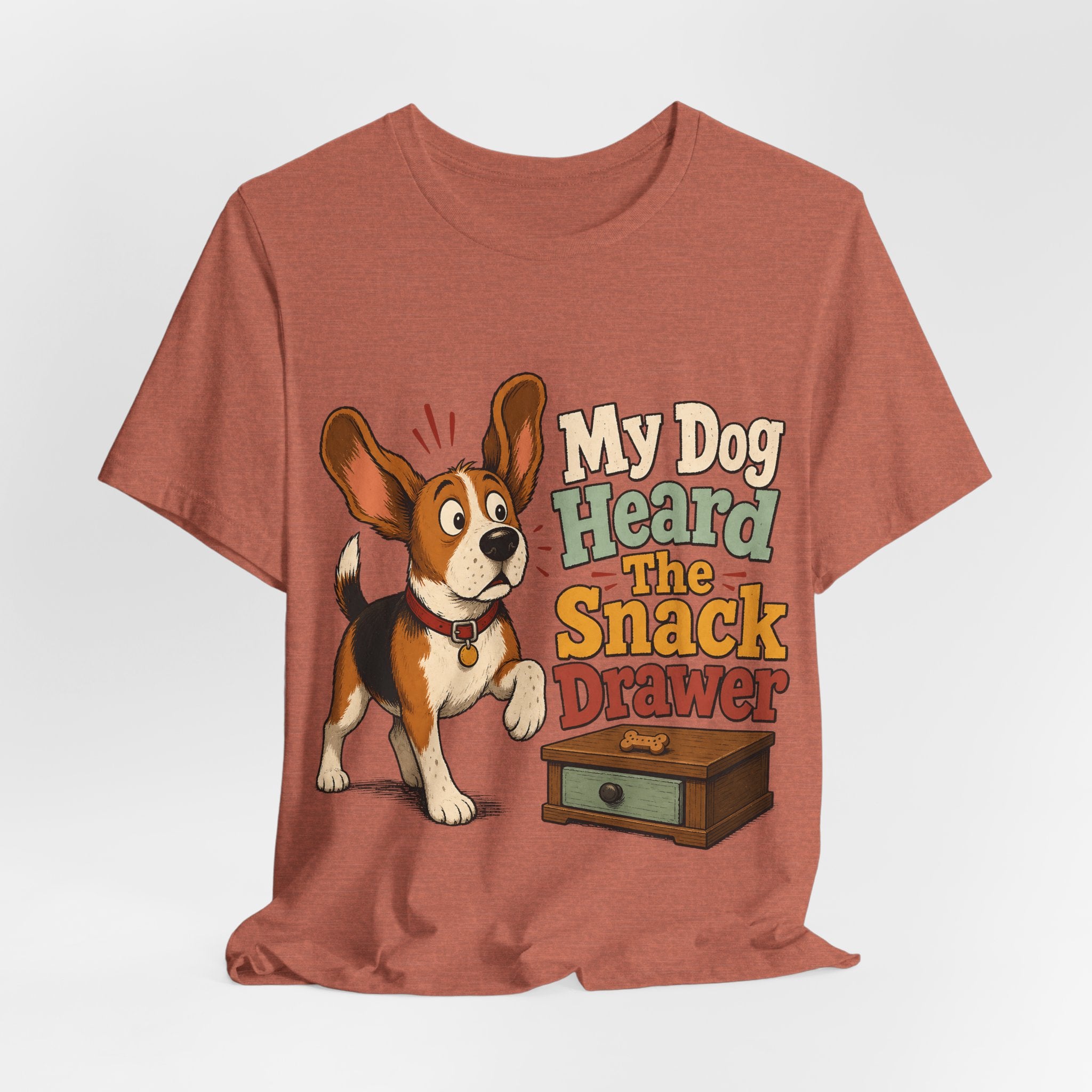 "My Dog Heard The Snack Drawer" Dog Lover T-Shirt — Funny Dog Graphic Tee