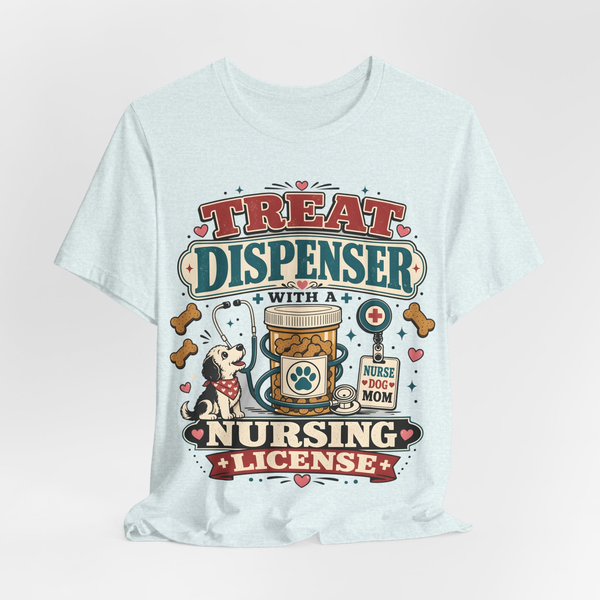 Treat Dispenser Nursing License Tee — Nurse Dog Mom T-Shirt