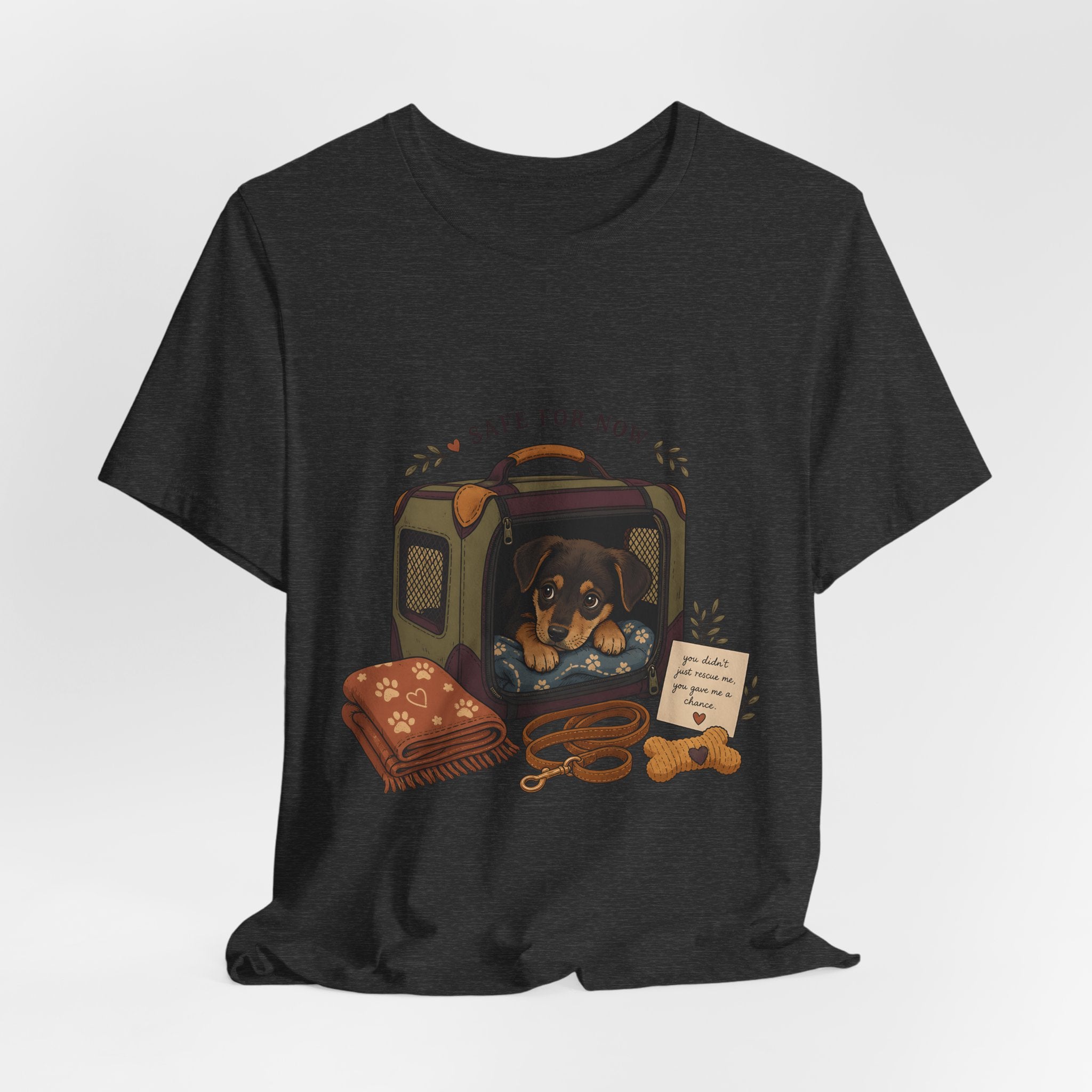 "Safe For Now" T-Shirt — Heartfelt Foster Puppy Graphic Tee
