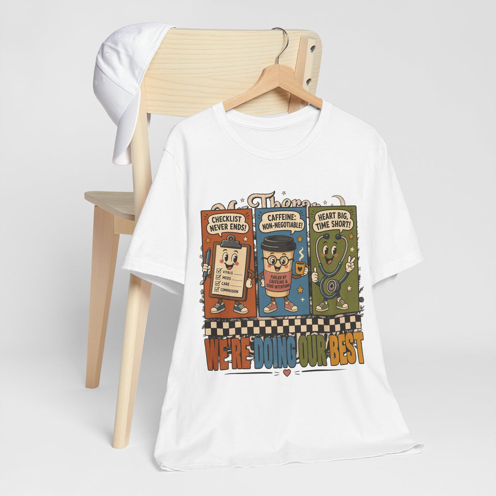"We're Doing Our Best" Nurse T-Shirt — Funny Nurse Graphic Tee
